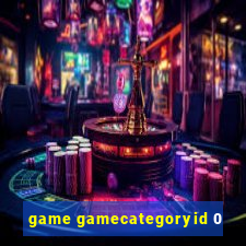 game gamecategoryid 0